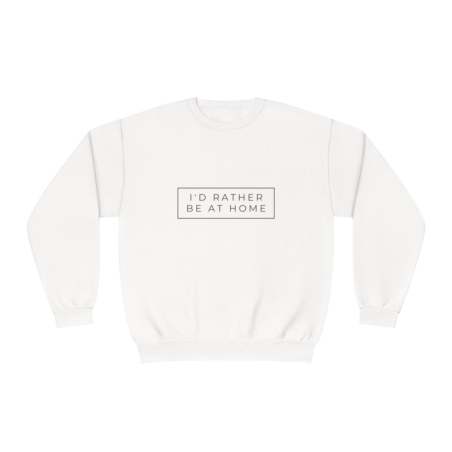 I'd Rather Be At Home Crewneck Sweatshirt