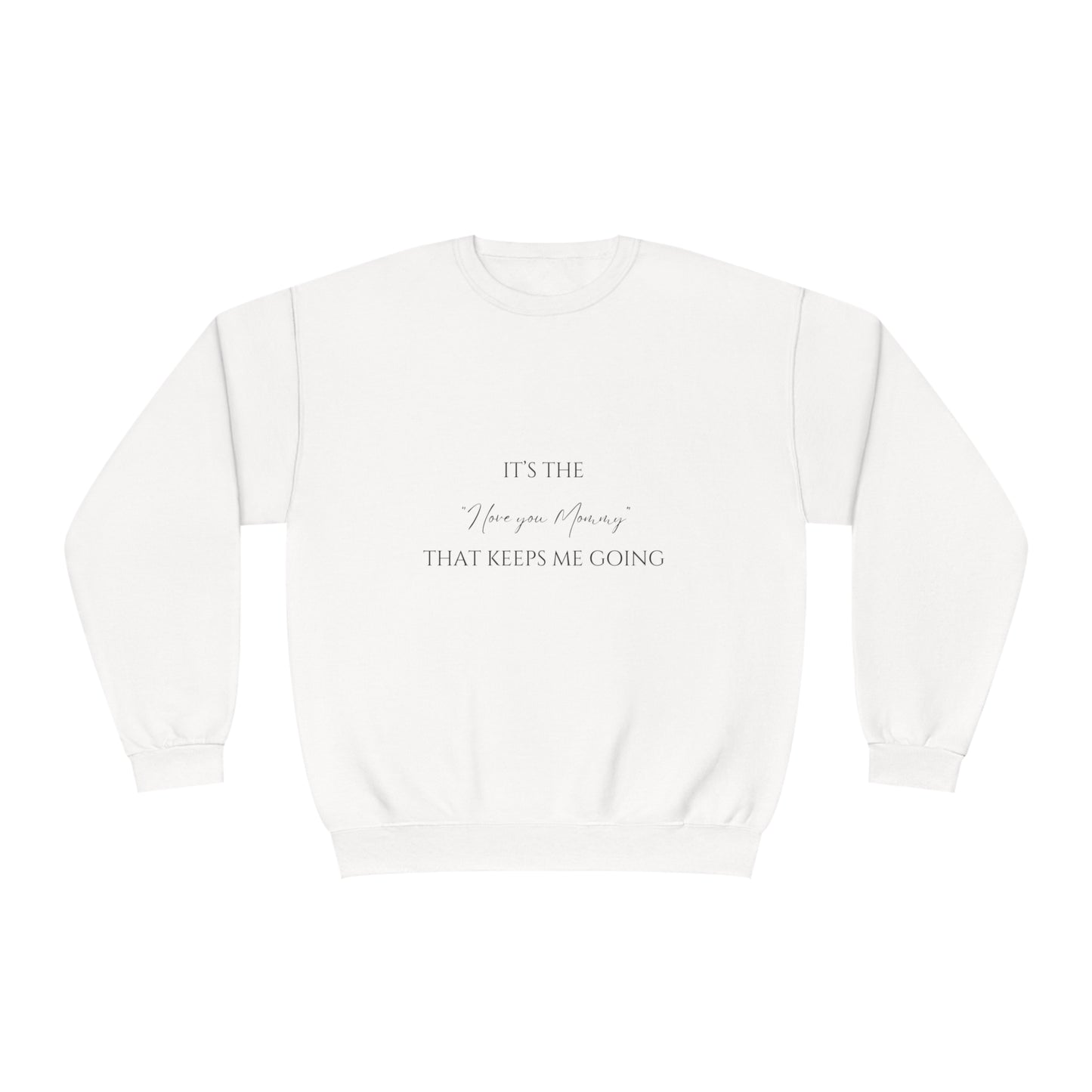 I Love You Mommy Crewneck Sweatshirt