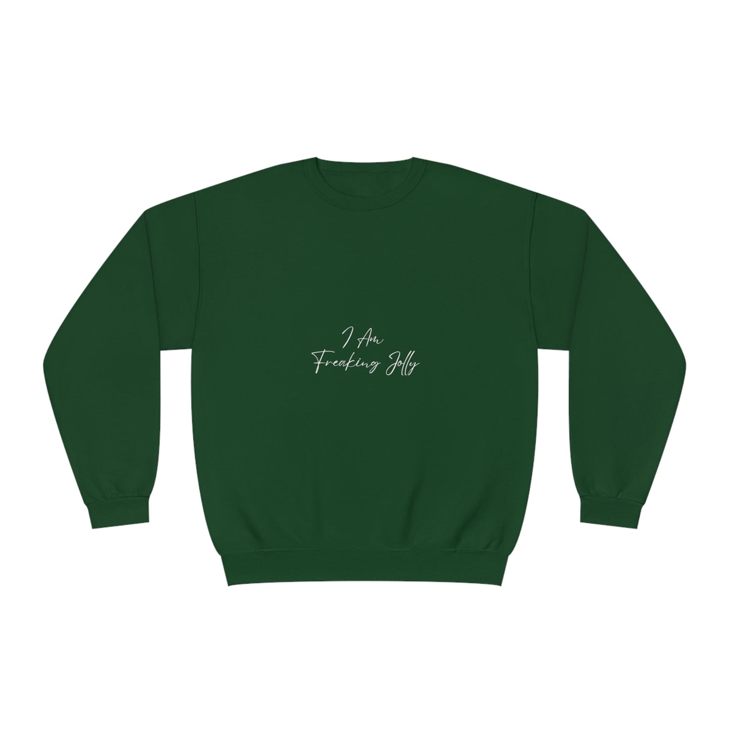 I Am Freaking Jolly Crewneck Sweatshirt