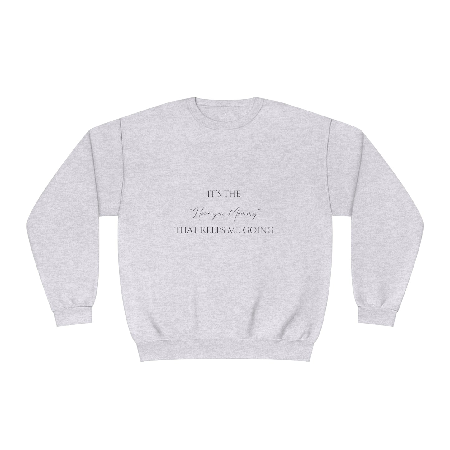 I Love You Mommy Crewneck Sweatshirt