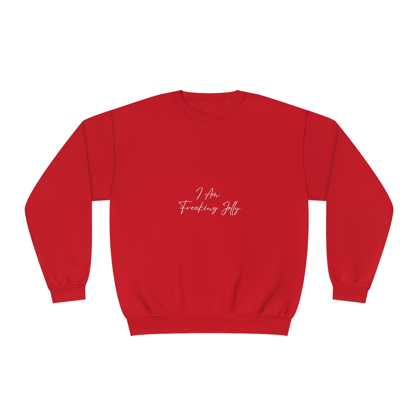 I Am Freaking Jolly Crewneck Sweatshirt